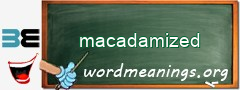 WordMeaning blackboard for macadamized